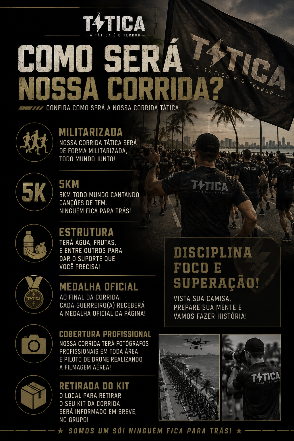 Arte oficial da corrida: militarizada, 5 km cantando canções de TFM, estrutura com água e frutas, medalha oficial, cobertura profissional com fotógrafos e drone, e retirada do kit a ser informada no grupo.